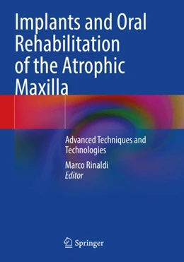 Abbildung von Rinaldi | Implants and Oral Rehabilitation of the Atrophic Maxilla | 1. Auflage | 2024 | beck-shop.de