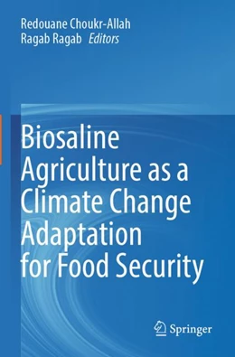 Abbildung von Choukr-Allah / Ragab | Biosaline Agriculture as a Climate Change Adaptation for Food Security | 1. Auflage | 2024 | beck-shop.de