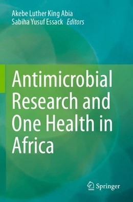 Abbildung von Abia / Essack | Antimicrobial Research and One Health in Africa | 1. Auflage | 2024 | beck-shop.de