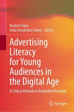 Abbildung von Feijoo / Fernández Gómez | Advertising Literacy for Young Audiences in the Digital Age | 1. Auflage | 2024 | beck-shop.de