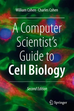 Abbildung von Cohen | A Computer Scientist's Guide to Cell Biology | 2. Auflage | 2024 | beck-shop.de