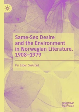 Abbildung von Svelstad | Same-Sex Desire and the Environment in Norwegian Literature, 1908–1979 | 1. Auflage | 2024 | beck-shop.de