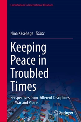 Abbildung von Käsehage | Keeping Peace in Troubled Times | 1. Auflage | 2024 | beck-shop.de