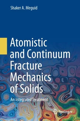 Abbildung von Meguid | Atomistic and Continuum Fracture Mechanics of Solids | 1. Auflage | 2024 | beck-shop.de
