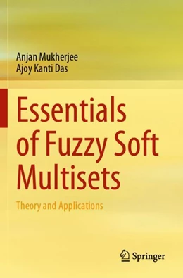 Abbildung von Mukherjee / Das | Essentials of Fuzzy Soft Multisets | 1. Auflage | 2024 | beck-shop.de