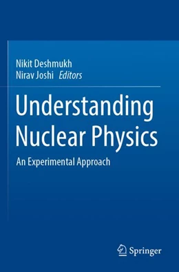 Abbildung von Deshmukh / Joshi | Understanding Nuclear Physics | 1. Auflage | 2024 | beck-shop.de