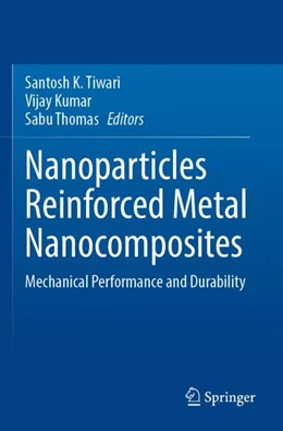 Abbildung von Tiwari / Kumar | Nanoparticles Reinforced Metal Nanocomposites | 1. Auflage | 2024 | beck-shop.de