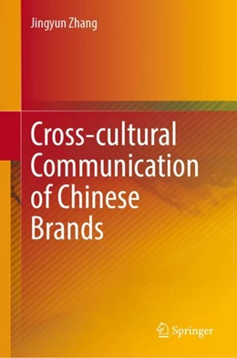 Abbildung von Zhang | Cross-Cultural Communication of Chinese Brands | 1. Auflage | 2024 | beck-shop.de
