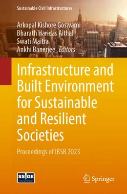Abbildung von Goswami / Aithal | Infrastructure and Built Environment for Sustainable and Resilient Societies | 1. Auflage | 2024 | beck-shop.de