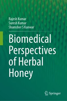 Abbildung von Kumar / Kanwar | Biomedical Perspectives of Herbal Honey | 1. Auflage | 2024 | beck-shop.de