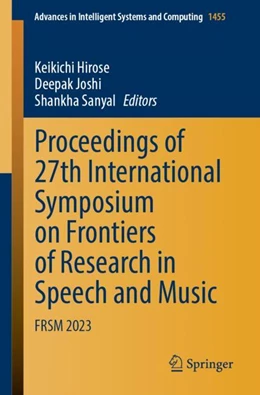 Abbildung von Hirose / Joshi | Proceedings of 27th International Symposium on Frontiers of Research in Speech and Music | 1. Auflage | 2024 | 1455 | beck-shop.de