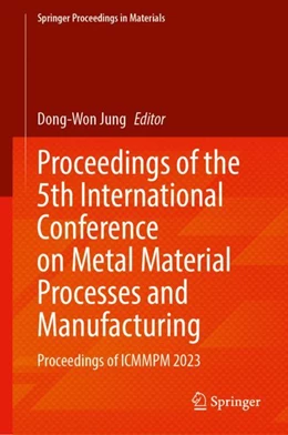Abbildung von Jung | Proceedings of the 5th International Conference on Metal Material Processes and Manufacturing | 1. Auflage | 2024 | 44 | beck-shop.de