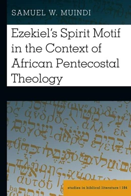 Abbildung von Muindi | Ezekiel¿s Spirit Motif in the Context of African Pentecostal Theology | 1. Auflage | 2024 | beck-shop.de
