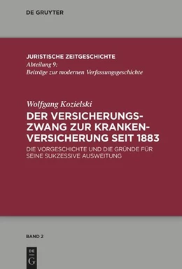 Abbildung von Kozielski | Der Versicherungszwang zur Krankenversicherung seit 1883 | 1. Auflage | 2024 | Band 2 | beck-shop.de