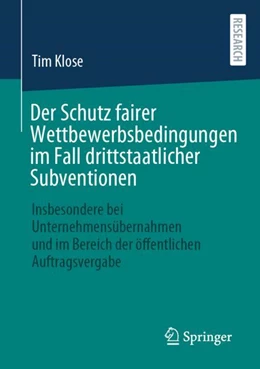 Abbildung von Klose | Der Schutz fairer Wettbewerbsbedingungen im Fall drittstaatlicher Subventionen | 1. Auflage | 2024 | beck-shop.de