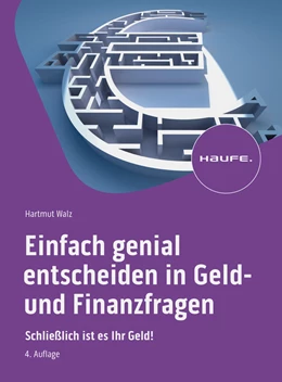 Abbildung von Walz | Einfach genial entscheiden in Geld- und Finanzfragen | 4. Auflage | 2024 | beck-shop.de
