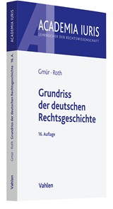 Abbildung von Gmür / Roth | Grundriss der deutschen Rechtsgeschichte | 16., überarbeitete Auflage | 2024 | beck-shop.de