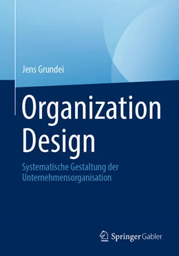 Abbildung von Grundei | Organization Design | 1. Auflage | 2024 | beck-shop.de