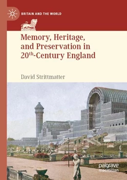 Abbildung von Strittmatter | Memory, Heritage, and Preservation in 20th-Century England | 1. Auflage | 2024 | beck-shop.de