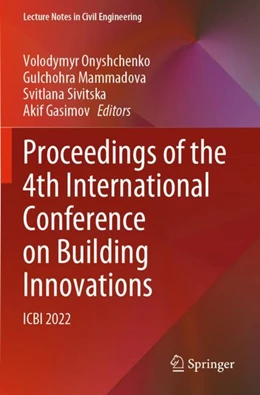 Abbildung von Onyshchenko / Mammadova | Proceedings of the 4th International Conference on Building Innovations | 1. Auflage | 2024 | 299 | beck-shop.de