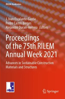 Abbildung von Escalante-Garcia / Castro Borges | Proceedings of the 75th RILEM Annual Week 2021 | 1. Auflage | 2024 | 40 | beck-shop.de
