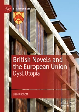 Abbildung von Bischoff | British Novels and the European Union | 1. Auflage | 2024 | beck-shop.de