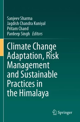 Abbildung von Sharma / Kuniyal | Climate Change Adaptation, Risk Management and Sustainable Practices in the Himalaya | 1. Auflage | 2024 | beck-shop.de