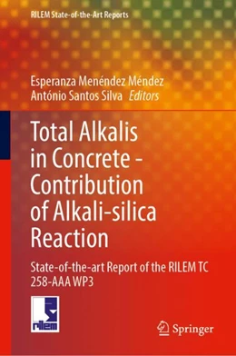 Abbildung von Menéndez Méndez / Santos Silva | Total Alkalis in Concrete — Contribution of Alkali-silica Reaction | 1. Auflage | 2024 | 40 | beck-shop.de