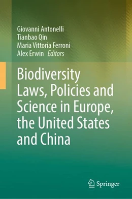 Abbildung von Antonelli / Qin | Biodiversity Laws, Policies and Science in Europe, the United States and China | 1. Auflage | 2024 | beck-shop.de