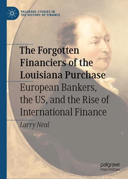 Abbildung von Neal | The Forgotten Financiers of the Louisiana Purchase | 1. Auflage | 2024 | beck-shop.de