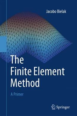Abbildung von Bielak | The Finite Element Method | 1. Auflage | 2024 | beck-shop.de