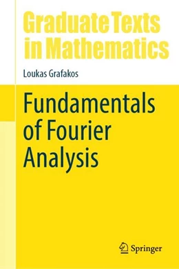Abbildung von Grafakos | Fundamentals of Fourier Analysis | 1. Auflage | 2024 | 302 | beck-shop.de