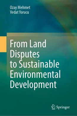 Abbildung von Mehmet / Yorucu | From Land Disputes to Sustainable Environmental Development | 1. Auflage | 2024 | beck-shop.de