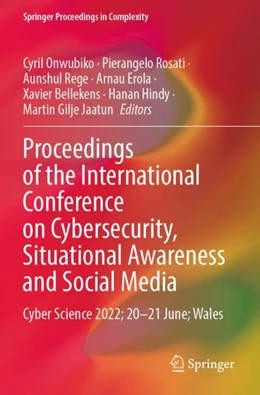 Abbildung von Onwubiko / Rosati | Proceedings of the International Conference on Cybersecurity, Situational Awareness and Social Media | 1. Auflage | 2024 | beck-shop.de