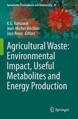 Abbildung von Ramawat / Mérillon | Agricultural Waste: Environmental Impact, Useful Metabolites and Energy Production | 1. Auflage | 2024 | 31 | beck-shop.de