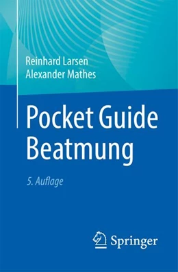 Abbildung von Larsen / Mathes | Pocket Guide Beatmung | 5. Auflage | 2024 | beck-shop.de