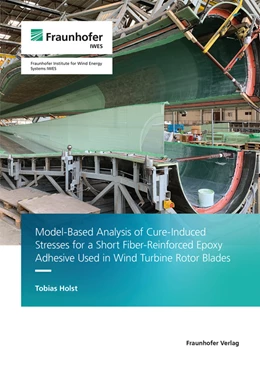 Abbildung von Holst | Model-Based Analysis of Cure-Induced Stresses for a Short Fiber-Reinforced Epoxy Adhesive Used in Wind Turbine Rotor Blades | 1. Auflage | 2024 | beck-shop.de