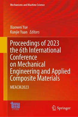 Abbildung von Yue / Yuan | Proceedings of 2023 the 6th International Conference on Mechanical Engineering and Applied Composite Materials | 1. Auflage | 2024 | 156 | beck-shop.de