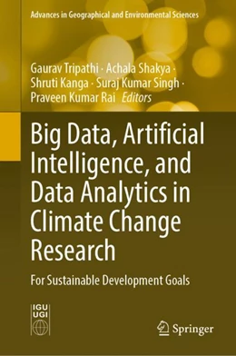 Abbildung von Tripathi / Shakya | Big Data, Artificial Intelligence, and Data Analytics in Climate Change Research | 1. Auflage | 2024 | beck-shop.de