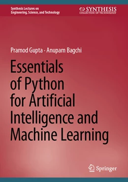 Abbildung von Gupta / Bagchi | Essentials of Python for Artificial Intelligence and Machine Learning | 1. Auflage | 2024 | beck-shop.de