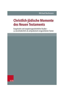 Abbildung von Bachmann / Prostmeier | Christlich-jüdische Momente des Neuen Testaments | 1. Auflage | 2024 | beck-shop.de