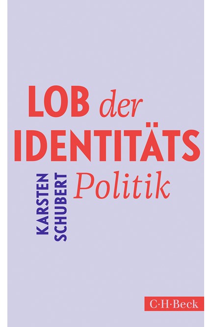 Cover: Karsten Schubert, Lob der Identitätspolitik