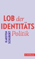 Cover: Schubert, Karsten, Lob der Identitätspolitik