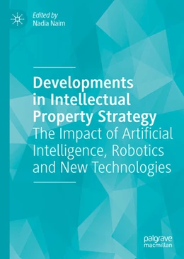 Abbildung von Naim | Developments in Intellectual Property Strategy | 1. Auflage | 2024 | beck-shop.de