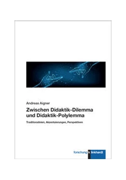 Abbildung von Aigner | Zwischen Didaktik-Dilemma und Didaktik-Polylemma | 1. Auflage | 2024 | beck-shop.de