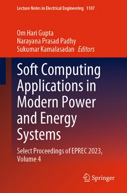 Abbildung von Gupta / Padhy | Soft Computing Applications in Modern Power and Energy Systems | 1. Auflage | 2024 | beck-shop.de