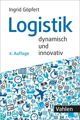 Abbildung von Göpfert | Logistik - dynamisch und innovativ | 4. Auflage | 2024 | beck-shop.de