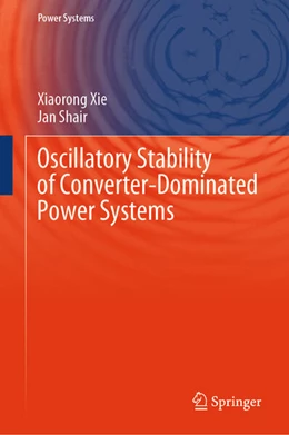 Abbildung von Xie / Shair | Oscillatory Stability of Converter-Dominated Power Systems | 1. Auflage | 2024 | beck-shop.de
