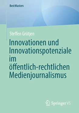 Abbildung von Grütjen | Innovationen und Innovationspotenziale im öffentlich-rechtlichen Medienjournalismus | 1. Auflage | 2024 | beck-shop.de