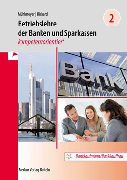 Abbildung von Mühlmeyer / Richard | Betriebslehre der Banken und Sparkassen - kompetenzorientiert - Band 2 | 4. Auflage | 2024 | beck-shop.de